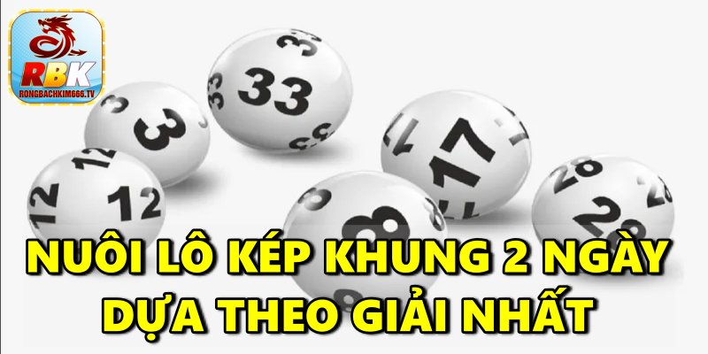 Nuôi Lô Kép Khung 2 Ngày Hiệu Quả Từ Cao Thủ