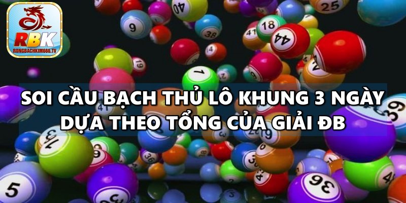 Bạch Thủ Lô Khung 3 Ngày – Hướng Dẫn Nuôi Lô Chính Xác