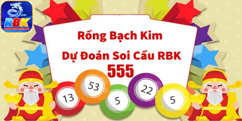 Rồng Bạch Kim 555: Trang Soi Cầu Chất Lượng Hàng Đầu Việt Nam