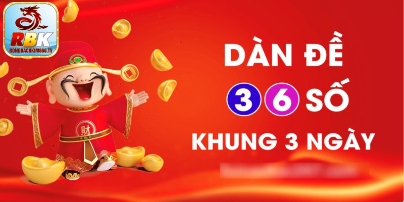 Nuôi Dàn Đề 36 Số Khung 3 Ngày Chính Xác 100 Miễn Phí