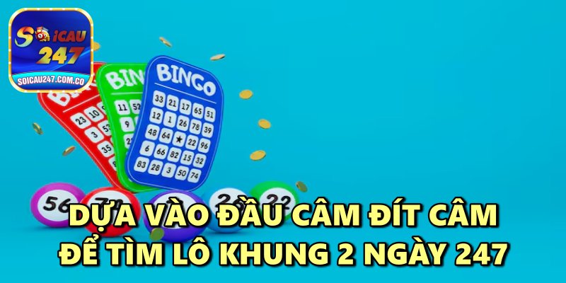 Nuôi Lô Khung 2 Ngày 247 Chuẩn Xác Bất Bại Miễn Phí