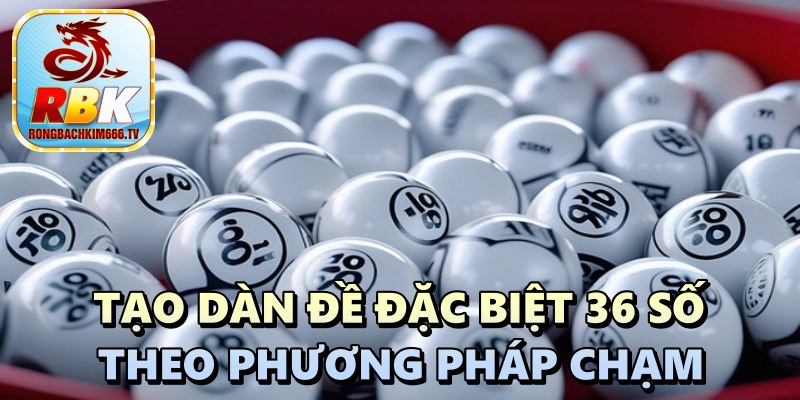 Dàn Đề 36 Số Bất Bại Hôm Nay: Bật Mí Dàn Số Chuẩn